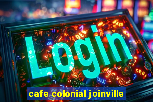 cafe colonial joinville